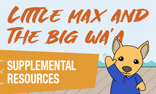 Little Max and the Big Waa (Supplemental Resources)
